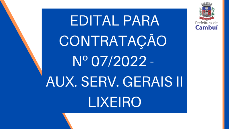 RH – EDITAL PARA CONTRATAÇÃO Nº 07/2022 – AUX. SERV. GERAIS II – LIXEIRO